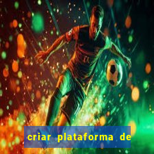 criar plataforma de jogos tigrinho